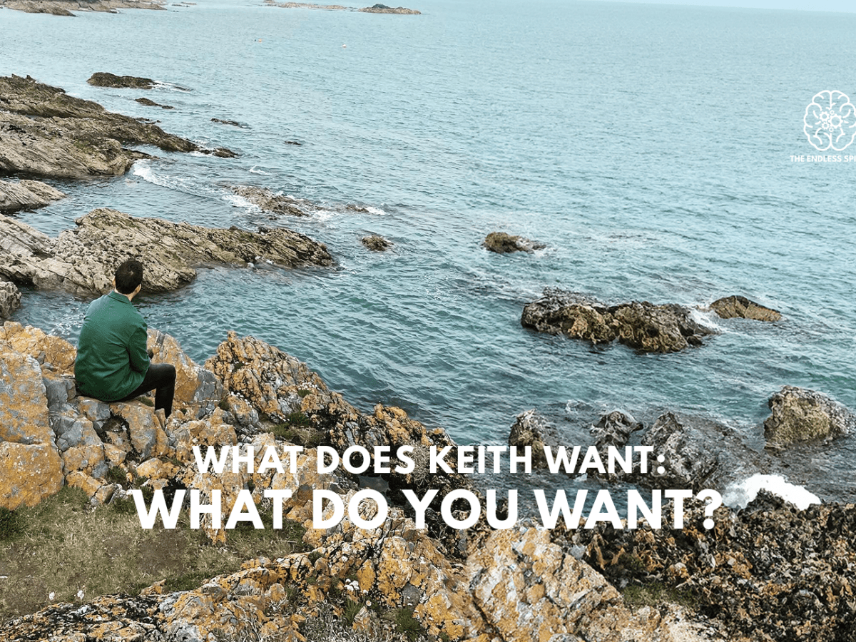 What Does Keith Want? What Do You&nbsp;Want?